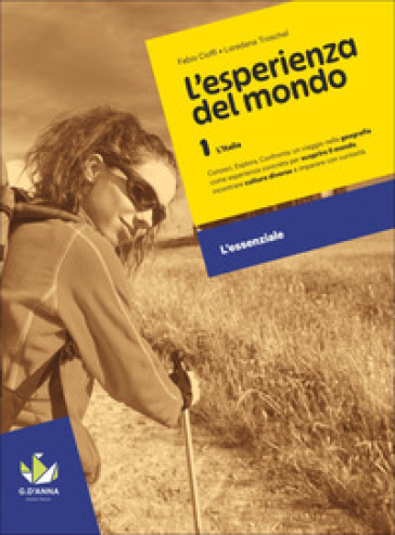 L'esperienza del mondo. Geografia. L'essenziale. Scaricabile gratuitamente con l'acquisto del volume 1 del corso. Per la Scuola media. Vol. 1