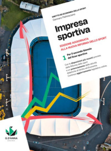 Impresa sportiva. Edizione aggiornata alla nuova Riforma dello sport. Per il secondo biennio del liceo sportivo. Con myLIM. Vol. 1