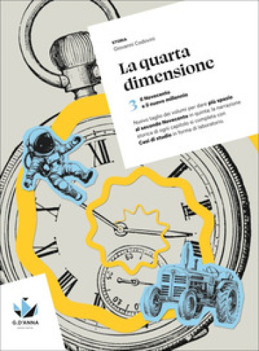 La quarta dimensione. Con Verso il colloquio di Maturità. Per le Scuole superiori. Con Contenuto digitale per accesso online: myLIM. Vol. 3: Il Novecento e il nuovo millennio