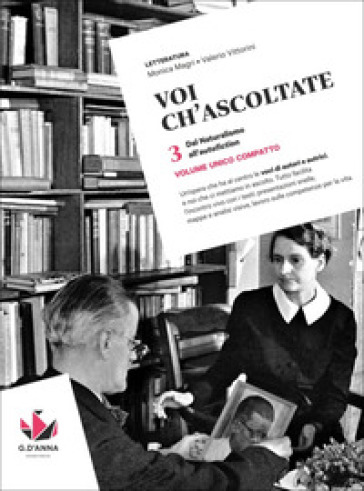 Voi ch'ascoltate. Per le Scuole superiori. Con e-book. Vol. 3: Dal Naturalismo all'autofiction