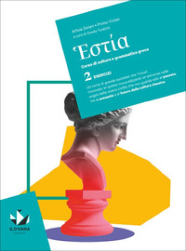 Hestía. Corso di cultura e grammatica greca. Per le Scuole superiori. Vol. 2: Esercizi