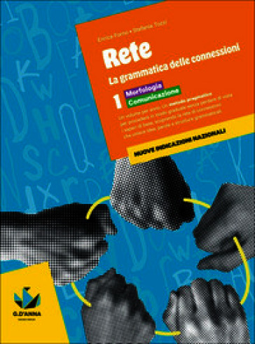 Rete. la grammatica delle connession. Per la Scuola media. Con e-book. Con espansione online. Vol. 1: Morfologia. Comunicazione