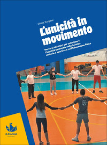 L'unicità in movimento. Percorsi didattici per valorizzare l'identità personale nelle scienze motorie e nell'educazione fisica