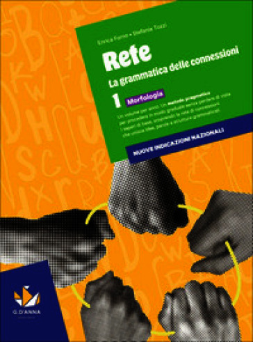 Rete. la grammatica delle connessioni. Per la Scuola media. Con e-book. Con espansione online. Vol. 1: Morfologia