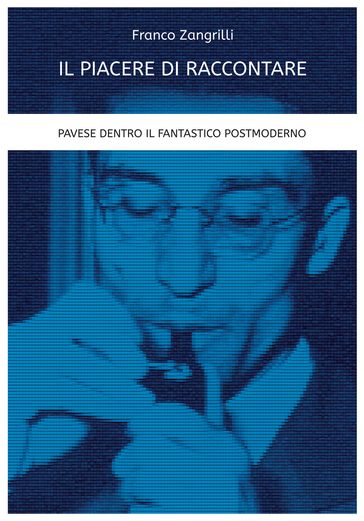 Il piacere di raccontare: Pavese dentro il fantastico postmoderno