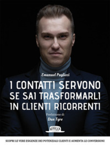 I Contatti Servono Se Sai Trasformarli In Clienti Ricorrenti
