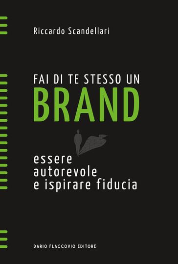 Fai di te stesso un brand. Essere autorevole e ispirare fiducia