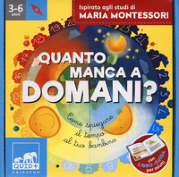 Quanto manca a domani? Come spiegare il tempo al tuo bambino. Ispirato agli studi di Maria Montessori. Ediz. a colori. Con puzzle-0
