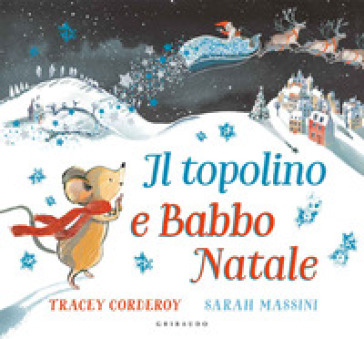 Il topolino e Babbo Natale. Ediz. a colori