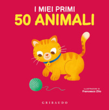 I MIEI PRIMI 50 ANIMALI. EDIZ. A COLORI