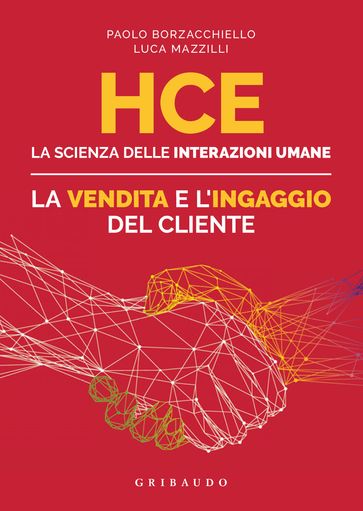 HCE. La scienza delle interazioni umane. La vendita e l'ingaggio del cliente