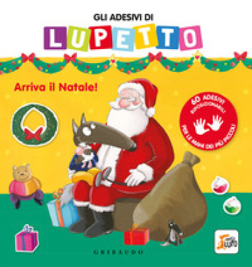 Gli Adesivi Di Lupetto. Arriva Il Natale! Amico Lupo. Ediz. A Colori-image