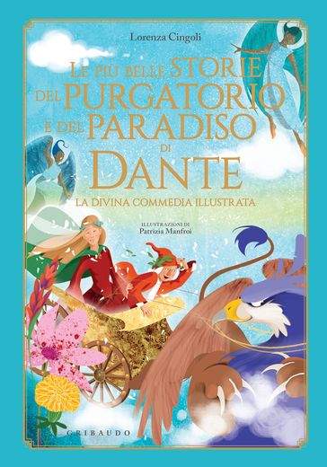 Le più belle storie del Purgatorio e del Paradiso di Dante