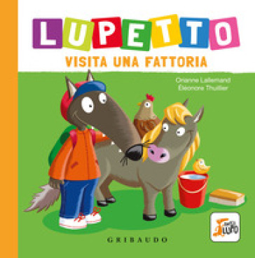 LUPETTO VISITA UNA FATTORIA. AMICO LUPO.