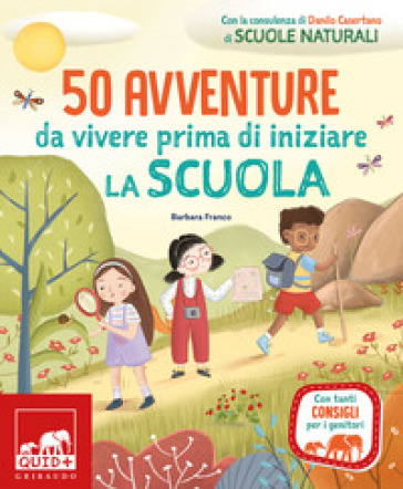 50 avventure da vivere prima di iniziare la scuola. Ediz. a colori-0