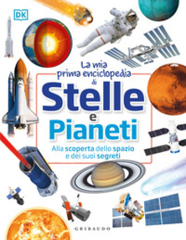 LA MIA PRIMA ENCICLOPEDIA DI STELLE E PI