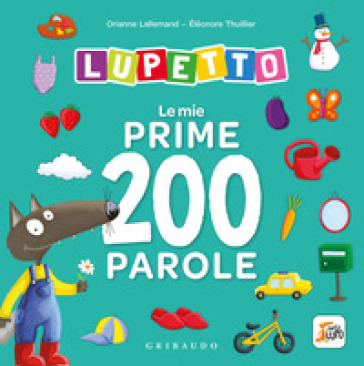LE MIE PRIME 200 PAROLE. LUPETTO. AMICO