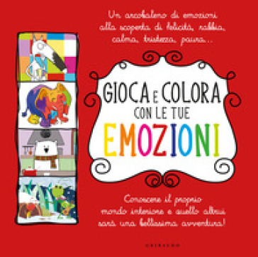 Gioca e colora con le tue emozioni: Gioca e colora con le favole degli animali-Quid a caccia di emozioni-Orso Ale. Emozioni da colorare-Il lupo che vo