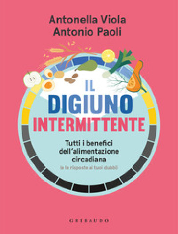 IL DIGIUNO INTERMITTENTE. TUTTI I BENEFI