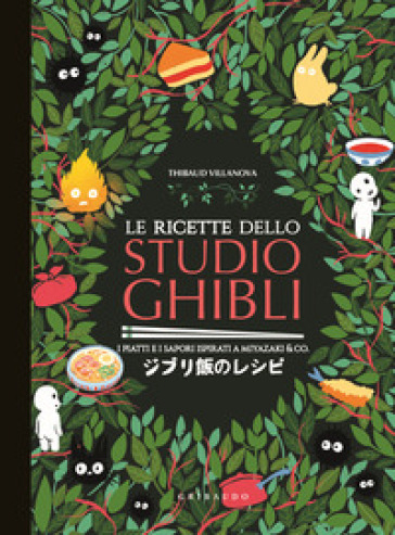 Le ricette dello Studio Ghibli. I piatti e i sapori ispirati a Miyazaki &amp; co.