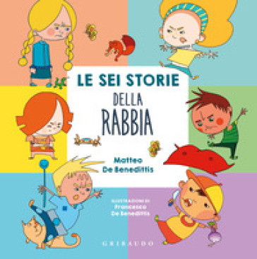Le sei storie della rabbia. Ediz. a colori