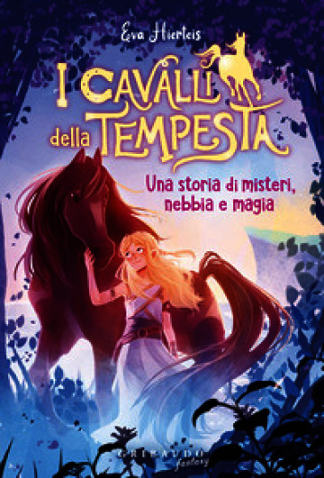 I cavalli della tempesta. Una storia di misteri, nebbia e magia