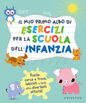 Il mio primo albo per la scuola dell'infanzia. Ediz. a colori