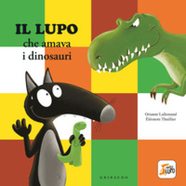 IL LUPO CHE AMAVA I DINOSAURI. AMICO LUP