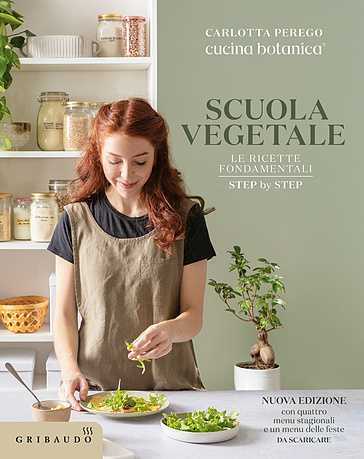 Scuola vegetale. Le ricette fondamentali step by step. Nuova ediz.