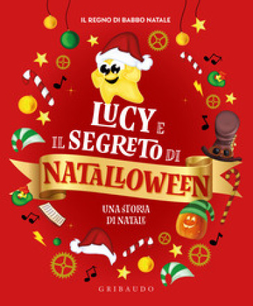 Lucy e il segreto di Natalloween. Ediz. illustrata-0