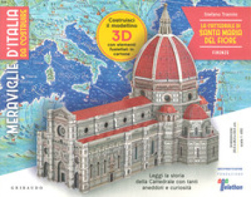 La Cattedrale di Santa Maria del Fiore. Firenze. Meraviglie d'Italia da costruire. Con gadget