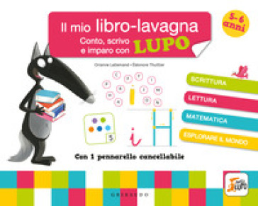 Conto, scrivo e imparo con Lupo. Il mio libro-lavagna. Amico Lupo. Ediz. a colori. Con pennarello cancellabile