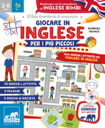 Giocare in inglese per i più piccoli. Tanti giochi e attività per parlare in inglese
