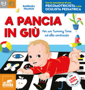 A pancia in giù. Per un tummy time ad alto contrasto. Ediz. a colori. Con tappeto. Con 48 Carte