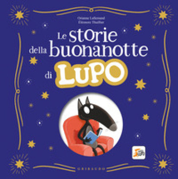 Storie della buonanotte di Lupo. Amico lupo. Ediz. a colori
