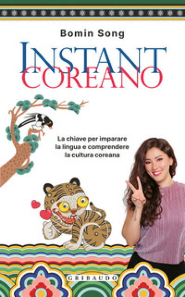 Instant coreano. La chiave per imparare la lingua e comprendere la cultura coreana