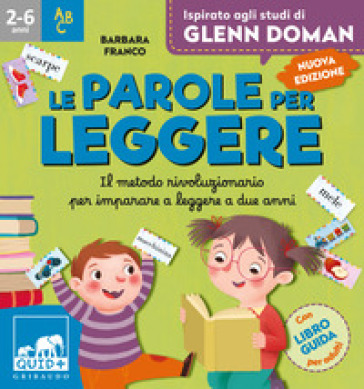 Le parole per leggere. Il metodo rivoluzionario per imparare a leggere a due anni. Ispirato agli studi di Glenn Doman. Ediz. a colori-0