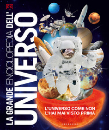 DK LA GRANDE ENCICLOPEDIA DELL'UNIVERSO.