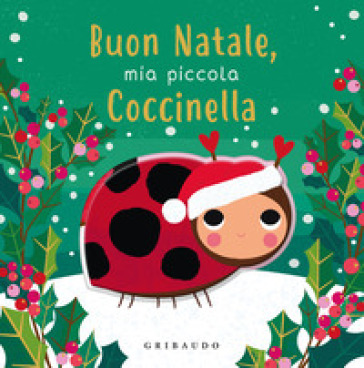 Buon Natale, mia piccola coccinella. Ediz. a colori