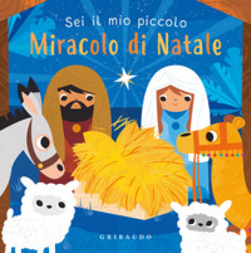 Sei il mio piccolo miracolo di Natale. Ediz. a colori