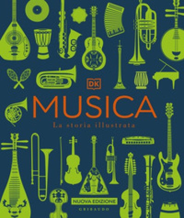 Musica. La storia illustrata. Nuova ediz.