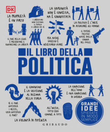 Il libro della politica. Grandi idee spiegate in modo semplice