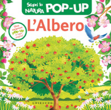 L'albero. Scopri la natura pop-up. Ediz. a colori