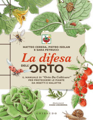 LA DIFESA DELL'ORTO. IL MANUALE DI &laquo;ORTO