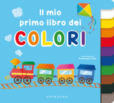 Il mio primo libro dei colori. Ediz. a colori