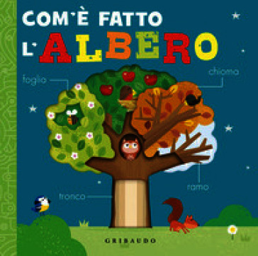 Com'è fatto l'albero. Ediz. a colori