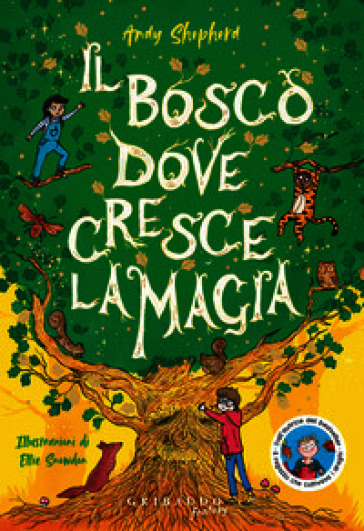 Il bosco dove cresce la magia. Ediz. illustrata