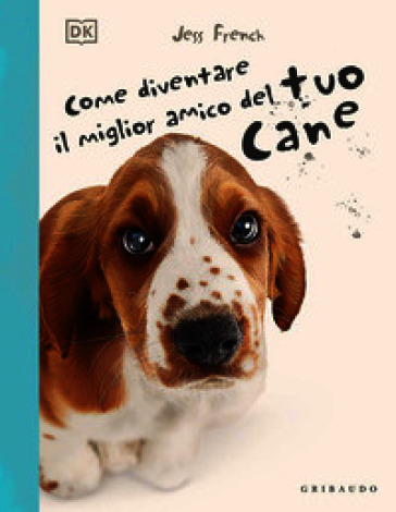 DK COME DIVENTARE IL MIGLIORE AMICO DEL