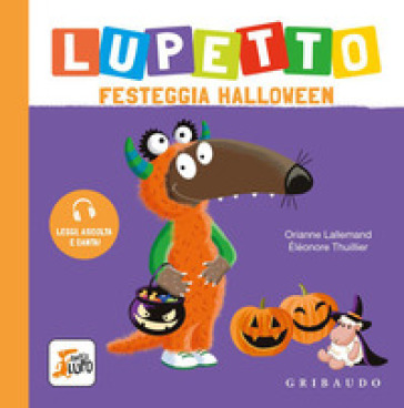 Lupetto festeggia Halloween. Amico lupo. Ediz. a colori. Con tracce audio