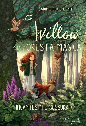 Willow e la foresta magica - Incantesimi e sussurri